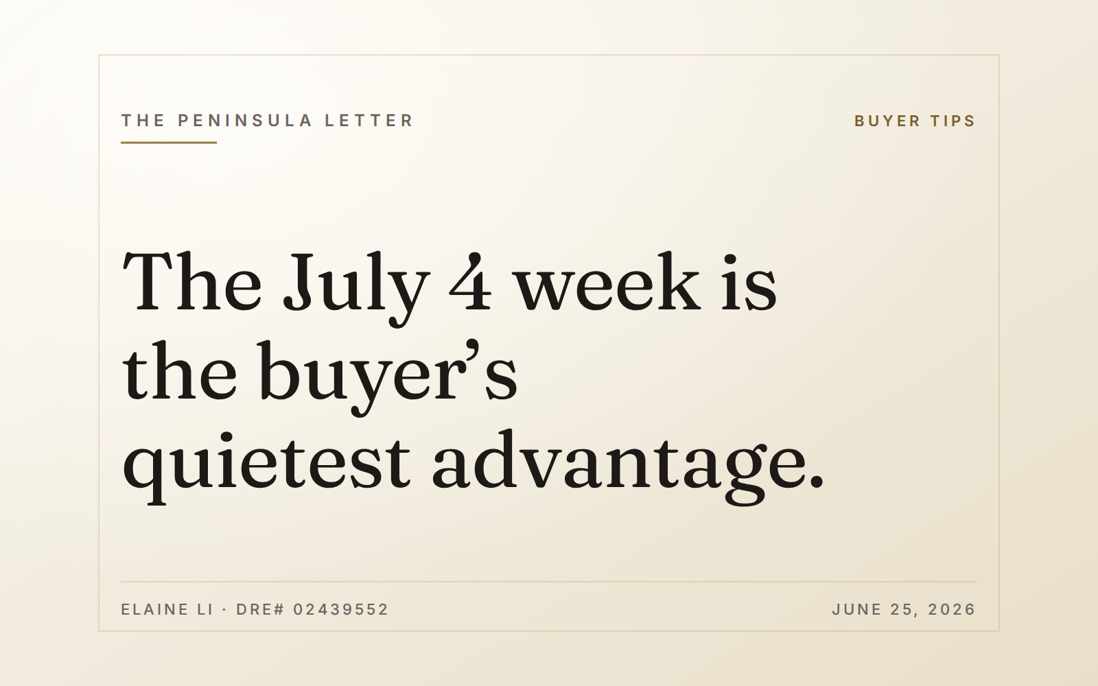The July 4 week is the buyer’s quietest advantage.